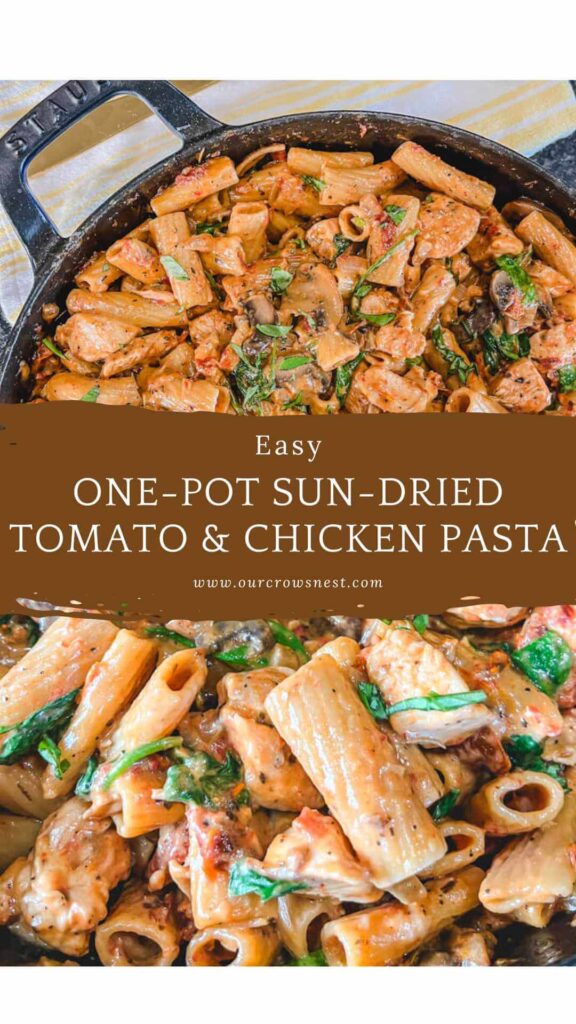 two images of chicken pasta with the text, "easy one pot sun dried tomato and chicken pasta" over the pictures.
