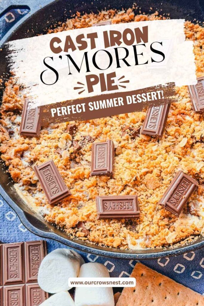 Pinterest graphic for Cast Iron S'mores Pie featuring a homemade skillet dessert topped with chocolate pieces and the text "Cast Iron S'mores Pie - Perfect Summer Dessert!"